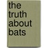 The Truth About Bats