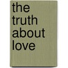 The Truth About Love door Stephanie Laurens