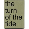 The Turn Of The Tide door Horace Annesley Vachell