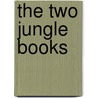 The Two Jungle Books door Rudyard Kilpling