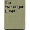 The Two-Edged Gospel door Gerald O'Mahony