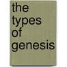 The Types Of Genesis door Andrew John Jukes