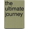 The Ultimate Journey door Bill Richens