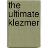 The Ultimate Klezmer door Onbekend