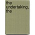 The Undertaking, The