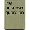 The Unknown Guardian door Justin Giles
