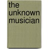The Unknown Musician door Donald Walker