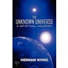 The Unknown Universe by Herman Wong