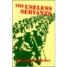 The Useless Servants door Rolando Hinojosa