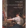 The Vexations of Art by Svetlana Alpers