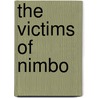 The Victims Of Nimbo by Gilbert Morris