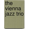 The Vienna Jazz Trio door Tomas Böhm