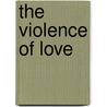 The Violence Of Love by Oscar Romero