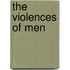 The Violences Of Men