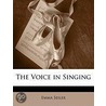 The Voice In Singing by Emma Seiler