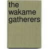 The Wakame Gatherers door Holly Thompson