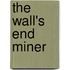 The Wall's End Miner