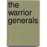 The Warrior Generals by Malcolm Wanklyn