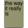 The Way It Really Is door Silhouette