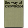 The Way Of Knowledge door Stowe Boyd