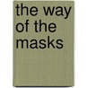 The Way Of The Masks by Claude Lévi-Strauss
