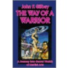 The Way of a Warrior door Robert W. Smith