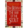 The Way of the Scout by Tom Brown Jr.