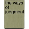 The Ways Of Judgment by Oliver O'Donovan
