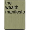 The Wealth Manifesto by Mark T. Rafter