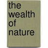 The Wealth Of Nature door Robert Nadeau