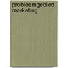 Probleemgebied marketing by P.S.H. Leeflang