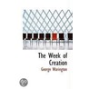 The Week Of Creation by George Warington