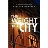The Weight Of A City by Rebecca Newbrey