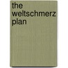 The Weltschmerz Plan by Henry S. Maxfield