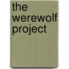 The Werewolf Project by Eric Sproull