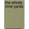The Whole Nine Yards door Daniel Hoffman