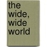 The Wide, Wide World door Susan Bogert Warner