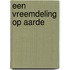 Een vreemdeling op aarde