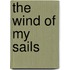 The Wind Of My Sails