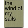 The Wind Of My Sails by Winfried C.M.