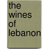 The Wines Of Lebanon by Norbert Schiller