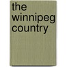 The Winnipeg Country by Samuel Hubbard Scudder