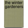 The Winter Gardeners by Dennis Denisoff
