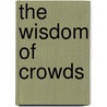The Wisdom Of Crowds by Miriam T. Timpledon