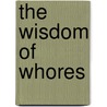 The Wisdom Of Whores door Elizabeth Pisani