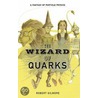 The Wizard of Quarks door Robert Gilmore