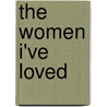 The Women I've Loved by Ryan LaVoss