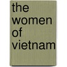 The Women Of Vietnam door Nghia M. Vo