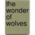 The Wonder Of Wolves