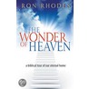 The Wonder of Heaven by Ron Rhodes